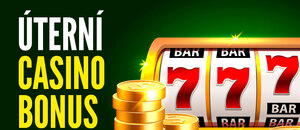 Casino bonusy DNES ⇨ úterý