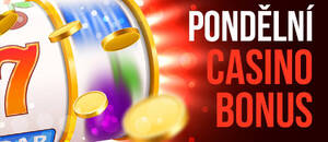 Casino bonusy DNES ⇨ pondělí